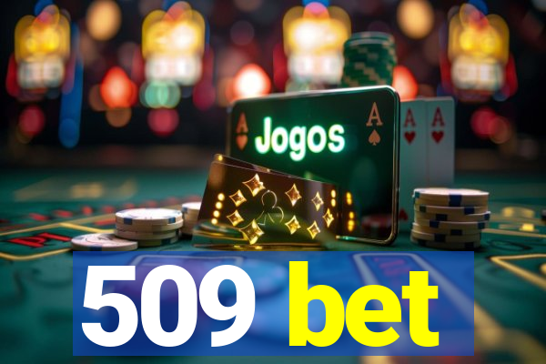 509 bet